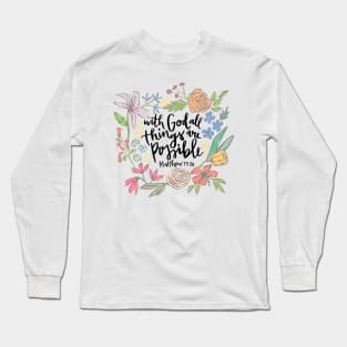 With God all things are possible - Matthew 19:26 Long Sleeve T-Shirt